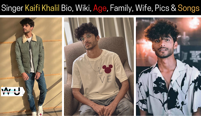 Kaifi Khalil Bio, Wiki, Age, Family, Wife, Pics & Songs