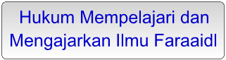 Hukum Mempelajari dan Mengajarkan Ilmu Faraaidl