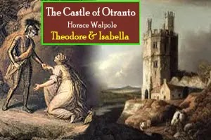 Horace Walpole's The Castle of Otranto: Relationship between Theodore and Isabella