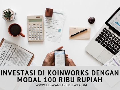 Investasi di KoinWorks Dengan Modal 100 Ribu Rupiah