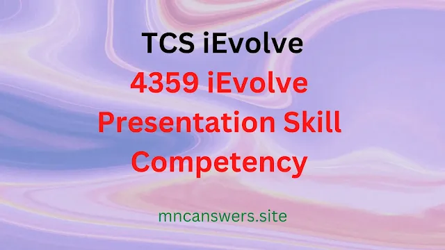 4359 iEvolve | Presentation Skill Competency | TCS iEvolve