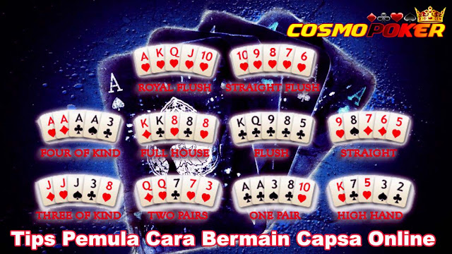 Tips Pemula Cara Bermain Capsa Online