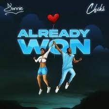 Dunnie – Already Won (Ft. Chike) [Download]
