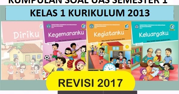 Soal Latihan Uas Kelas 1 Semester 1 Kurikulum 2013