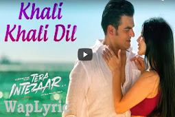 Khali Khali Dil Song Lyrics | Tera Intezaar | Arbaaz Khan | Sunny Leone