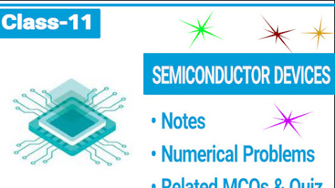 Semiconductor Devices :Class 11 Physics Notes download