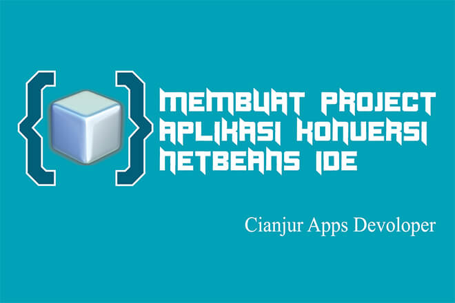 Membuat Aplikasi Konversi Desimal, Hexadesimal, Biner dan Oktal pada Netbeans