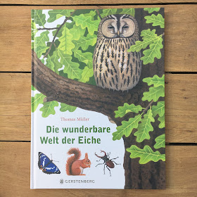 "Die wunderbare Welt der Eiche"  * Text und Illustrationen von Thomas Müller  * Gerstenberg Verlag