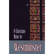 Catecismo Maior de Westminster