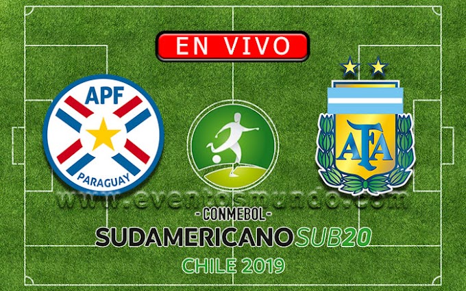 【En Vivo】Paraguay vs. Argentina - Sudamericano Sub 20