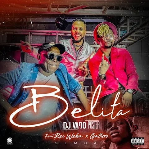 DJ Vado Poster – Belita (feat. Rey Webba & Gattuso)