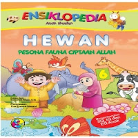  Ensiklopedia Anak Muslim Jilid 6: Hewan - Pesona Fauna Ciptaan Allah 