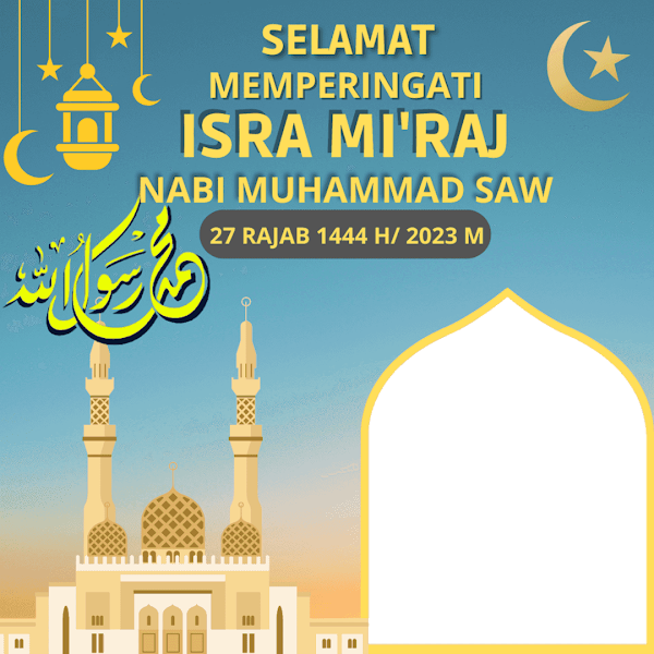 Link Twibbonize Ucapan Selamat Memperingati Perayaan Isra Miraj 1444 H 18 Februari 2023 id: isramiraj2o23