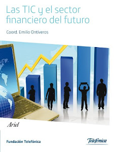 DeScARGar.™ Las TIC y el sector financiero del futuro (Fundacion Telefonica) Libro. por Lectura Plus