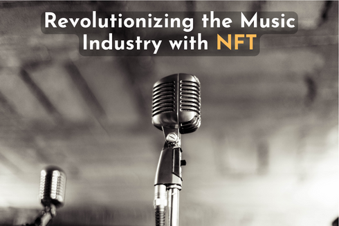 Revolutionizing the Music Industry with NFT