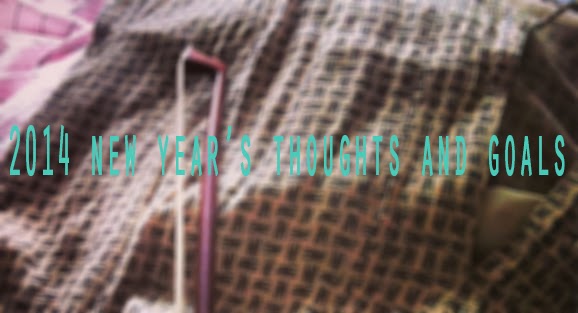 2014 thoughts and goals