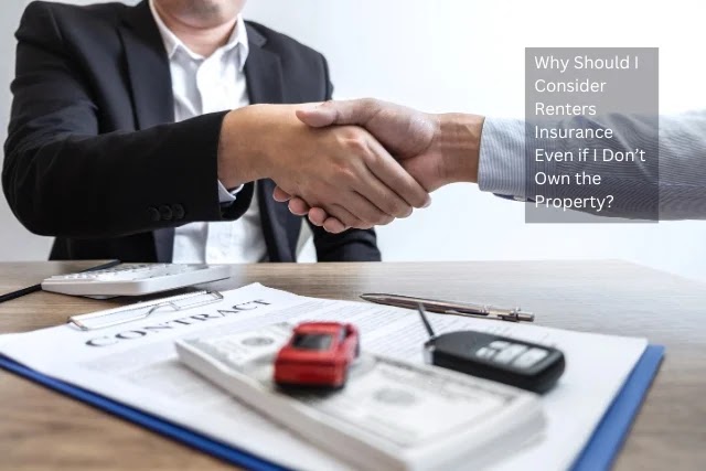 Why Should I Consider Renters Insurance Even if I Don’t Own the Property?
