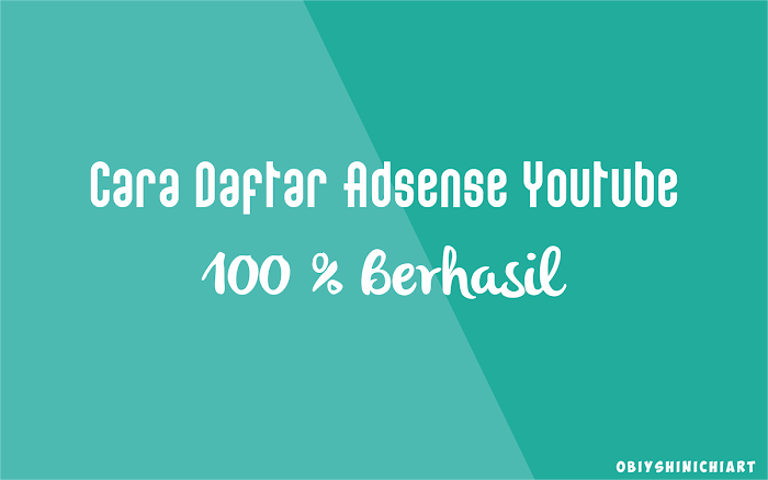 Cara Mudah Daftar Adsense Youtube (100 % Berhasil)