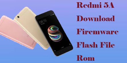Redmi 5A Flash File ,Firmware, Rom Free Download