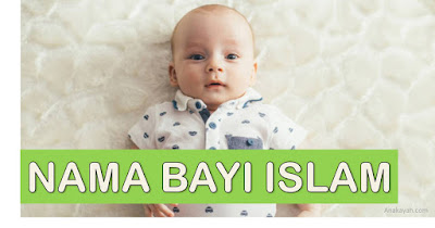 50 nama bayi islam yang dengan makna yang bagus.