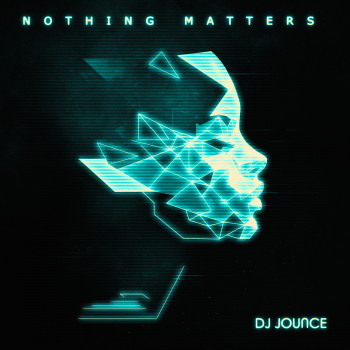 DJ JOUNCE traz o clima de balada com euforia em 'Nothing Matters'