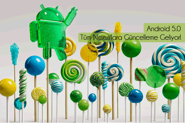 Google, Nexus Cihazlarına Android 5.0 Güncellemesi