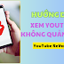 Cách tắt quảng cáo trên YouTube trên điện thoại Android