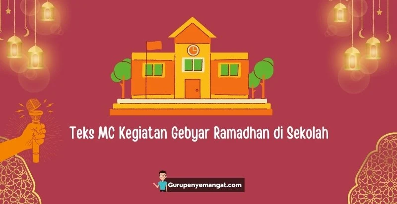 Contoh Teks MC Kegiatan Gebyar Ramadhan di Sekolah Beserta Susunan Acara
