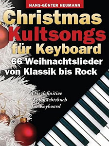 Christmas Kultsongs -For Keyboard-: Songbook: 66 Weihnachtslieder von Klassik bis Rock