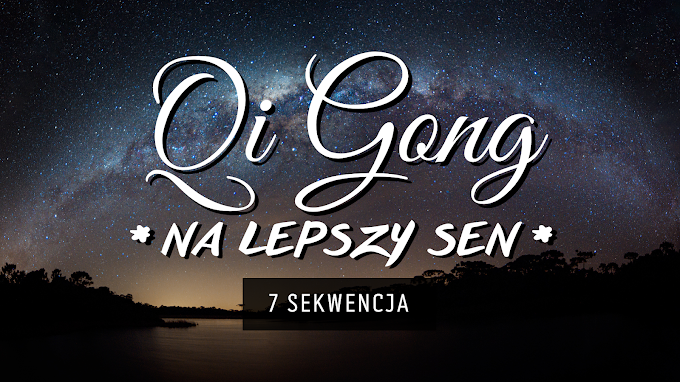 QiGong *na lepszy sen* [7 sekwencja]