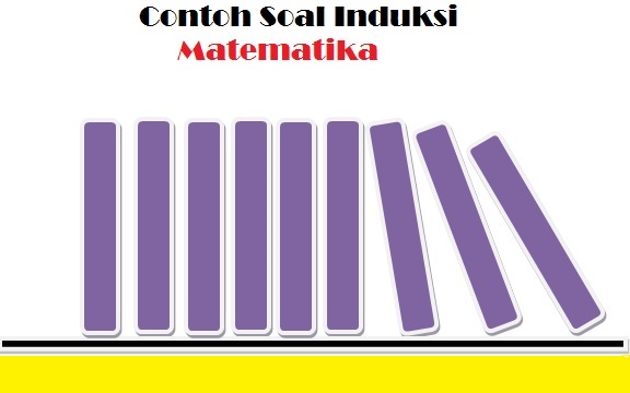 Contoh dan Pembahasan Soal Induksi Matematika