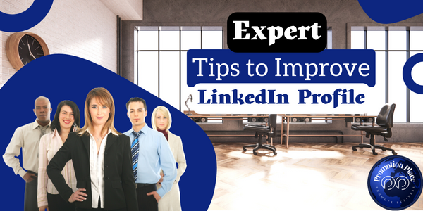 Experts Tips to Improve LinkedIn Profile
