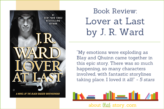 Book Review: Lover at Last by J. R. Ward | About That Story