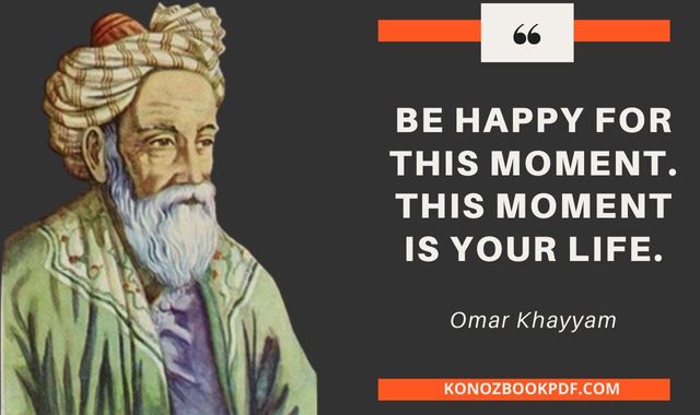 44 Famous Quotes By Omar Khayyam About Life and Love (Rubaiyat Omar Khayyam)