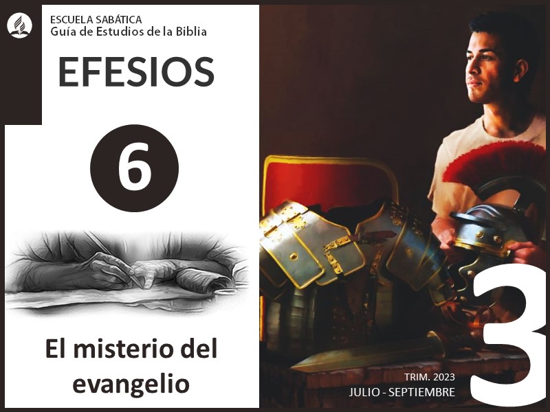 Lección 6: El misterio del evangelio | Efesios | Escuela Sabática 3T 2023