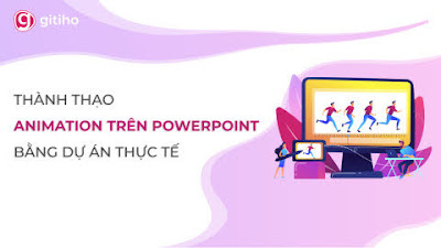 Share Khóa học tạo Video Animation bằng Powerpoint - Thiết kế Video chuyên nghiệp chỉ bằng Powerpoint