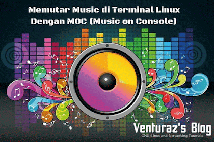 Memutar Music Di Terminal Linux Dengan Moc