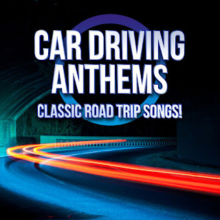 MP3 download Various Artists – Car Driving Anthems: Classic Road Trip Songs! itunes plus aac m4a mp3