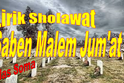 Lirik Sholawat Saben Malam Jum’at Majlis Al Waly 