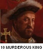 10 MURDEROUS KINGS