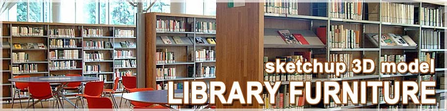 3d models sketchup furnishings for the library