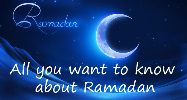 Must Know Facts About Ramadan - All you want to know about Ramadan / Ramazan