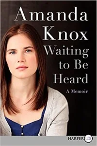 Waiting to Be Heard: A Memoir by Amanda Knox (Book cover)