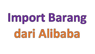 Cara Impor Barang dari Alibaba