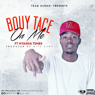 [feature]Bouy Tace - On Me (Feat. Nyasha Timbe)