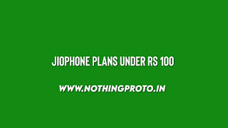 Jio Plans under Rs 100 | NothingProto.in
