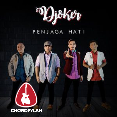 Lirik dan Chord Kunci Gitar Penjaga Hati - Djoker