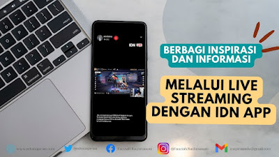 Berbagi Inspirasi dan Informasi Melalui Live Streaming dengan IDN App