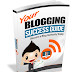 Your Blogging Success Guide-Ebook