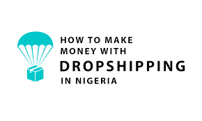 HOW TO MAKE MONEY ONLINE IN NIGERIA WITH DROPSHIPPING E- COMMERCE STORE